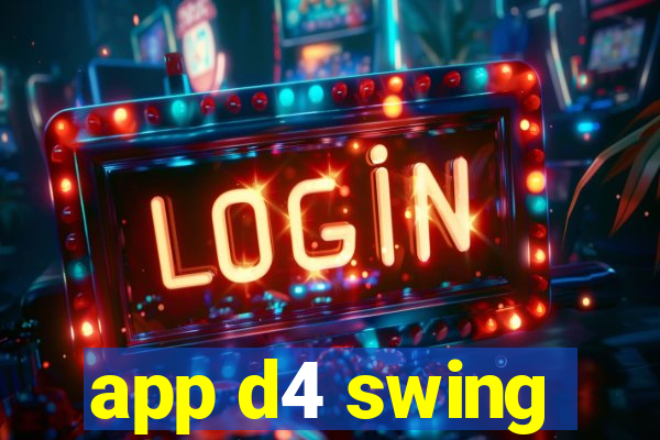 app d4 swing